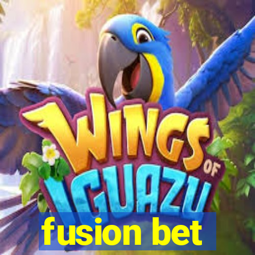 fusion bet